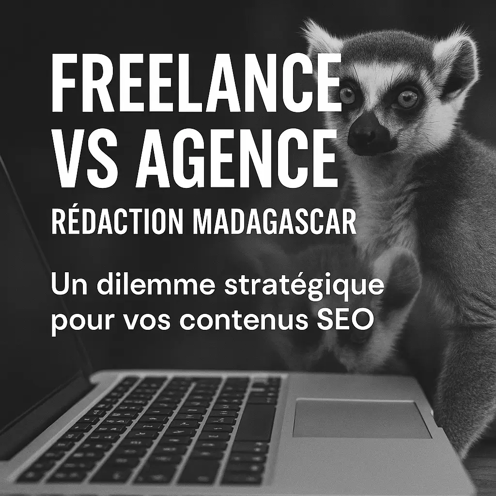 freelance vs agence Madagascar rédaction web - image comparative avec lémurien en filigrane