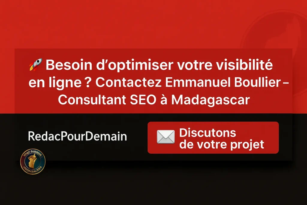 Contactez Emmanuel Boullier consultant SEO à Madagascar pour optimiser votre visibilité en ligne